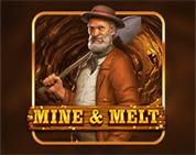 Mine & Melt